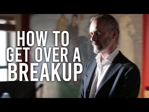 How To Get Over A Breakup and Fix your Broken Heart - Jordan Peterson (Best Motivational Speech)