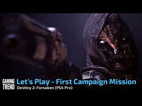 Destiny 2: Forsaken - Let's Play - First Campaign Mission - [Gaming Trend]