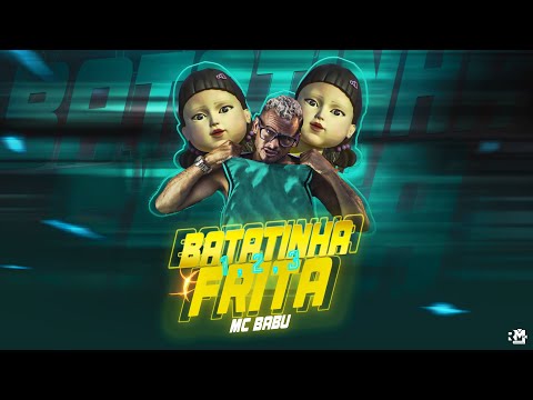MC BABU - BATATINHA FRITA 1,2,3 (BNB NO BEAT)