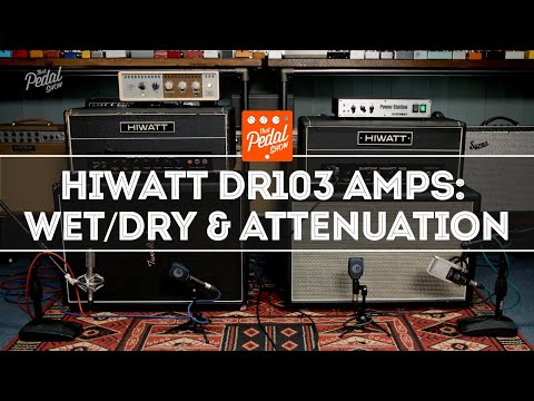 Vintage Hiwatt DR103 Amps: Wet/Dry, Plus UA OX & Fryette Attenuators – That Pedal Show