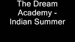The Dream Academy   Indian Summer