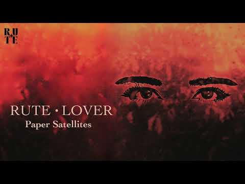 RUTE - Paper Satellites (LOVER)