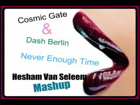 Cosmic gate & Dash Berlin ft.Emma Hewit- Never enough time (Hesham Van Seleem Mashup)