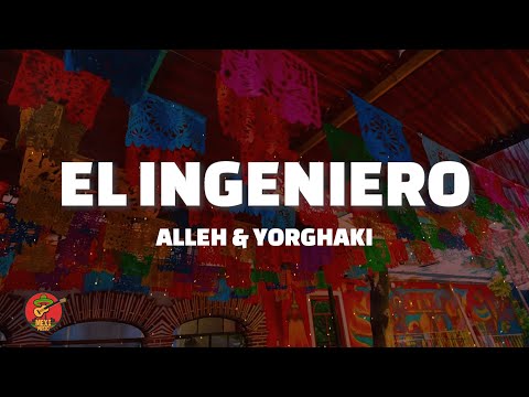 Alleh & Yorghaki - el ingeniero (Letra)