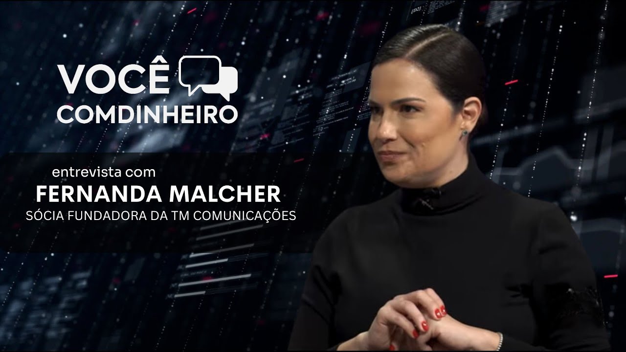 A importância da assessoria | Você Comdinheiro Fernanda Malcher - Sócia Fundadora da TM Comunicações