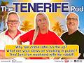 The TENERIFE Pod: Why are crime rates on the up? What are your views on smoking?