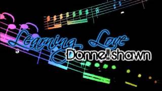 Learning Love (Prod. By Twice As Nice) - Donnellshawn + Download Link