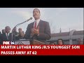 Youngest Son Of Martin Luther King Jr Dies At 62