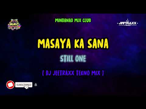 Still One - Masaya Ka Sana [ DJ JeeTraxx Tekno Remix MMC