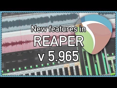 What's New in REAPER v 5.965