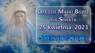MEDJUGORIE - Orędzie Matki Bożej z 25 kwietnia 2023 - PRZESŁANIE KRÓLOWEJ POKOJU