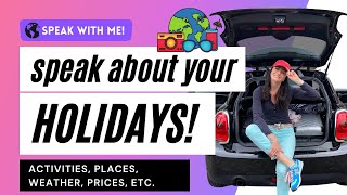 🧳 🏖 HOLIDAYS: Learn and speak with me! Describe your vacation ☀️🌈