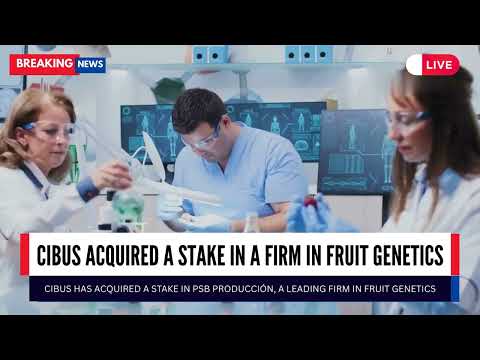 Cibus has acquired a majority stake in PSB Producción, a leading firm in fruit genetics