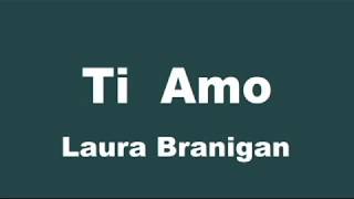 001 Laura Branigan   Ti Amo 4min15