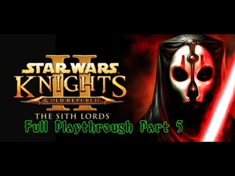Star Wars: Knights of The Old Republic 2: The Sith Lords Full Playthrough Part 5