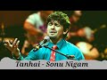 Tanhai Unplugged - Sonu Nigam   MTV Unplugged
