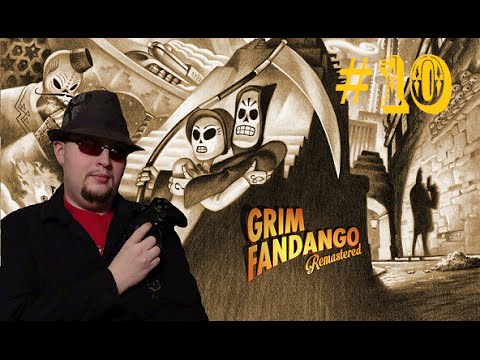 Grim Fandango Remastered EP.10 (Giving Up The High Life)
