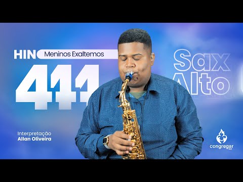 Hino 444 da CCB - Ó Meninos, Exaltemos - Sax Alto - CCB - Allan Oliveira - Hinário 5