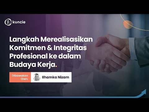 Langkah Merealisasikan Komitmen & Integritas Profesional ke dalam Budaya Kerja | Teaser | Kuncie