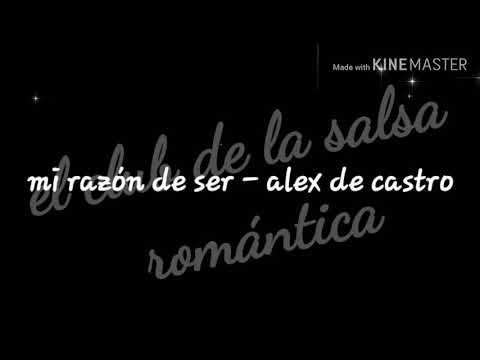 Mi razón de ser -alex de castro