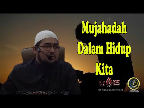 Mujahadah Dalam Kehidupan Kita | Ustaz Yusof Yaacob