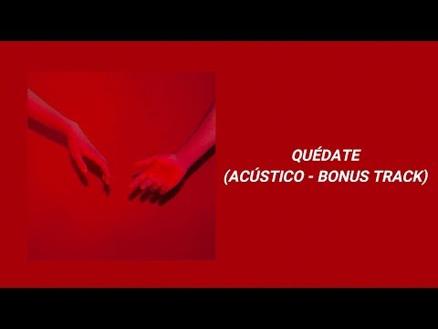 Video thumbnail for Quédate (Acústico - Bonus Track)