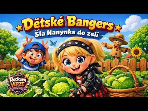Šla Nanynka do zelí 🥬 (Rocková verze) dětská písnička | Dětské Bangers