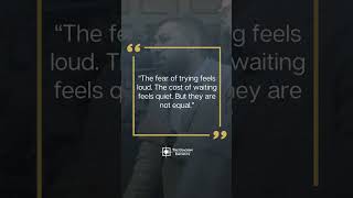The Fear of Trying vs The Cost of Waiting