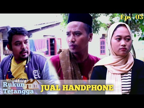 rukun-tetangga-eps03-jual-handphone-cijantra-official