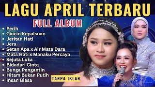 Download lagu LAGU FULL APRIL TERBARU - PERIH - CINCIN KEPALSUAN JERITAN HATI mp3