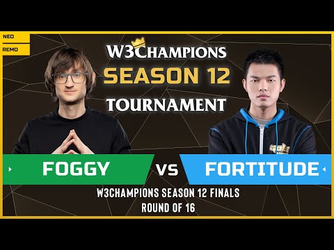 WC3 - W3Champions S12 - Round of 16: [NE] Foggy vs Fortitude [HU]