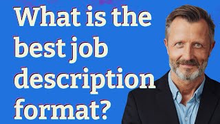 What is the best job description format?