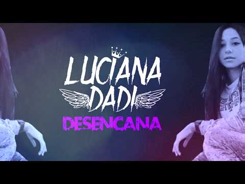 Luciana Dadi - Desencana (Lyric Vídeo) - DJ Boka