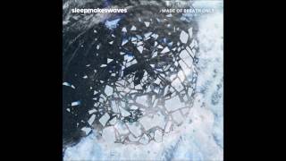 Sleepmakeswaves - Glacial