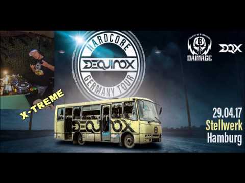 Dequinox Germany Hardcore Tour – X-Treme Live Set (29.04.2017)
