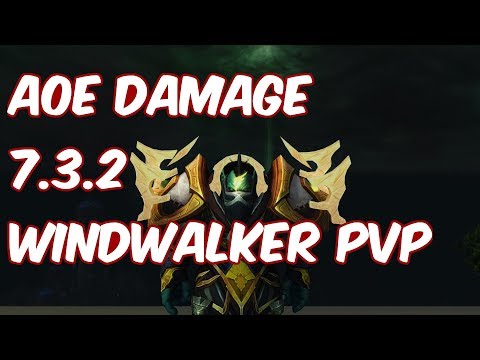 AOE DAMAGE - 7.3.2 Windwalker Monk PvP - WoW Legion