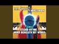 Stand By Me/Wind Beneath My Wings