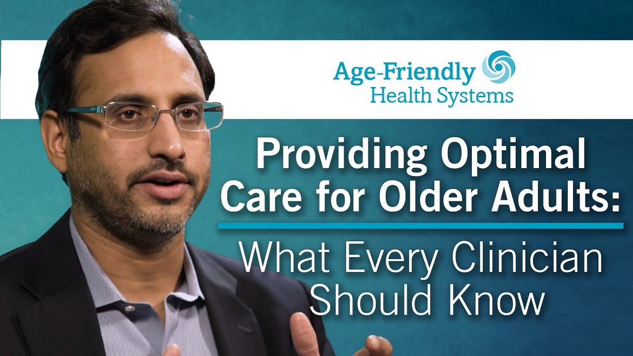 Providing Optimal Care for Older Adults: What Every Clinician Should Know