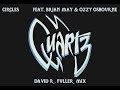 Quartz Feat Brian May Ozzy Osbourne Circles David R Fuller Mix