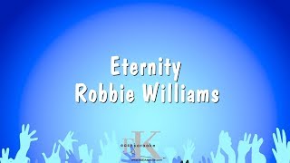 Eternity - Robbie Williams (Karaoke Version)