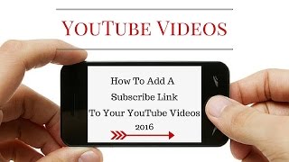 How To Add A Subscribe Link To YouTube Videos
