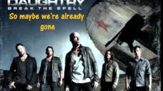Mybe We&#39;re Already Gone Lyrics- Daughtry