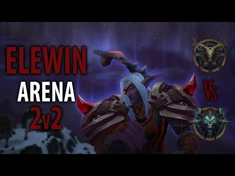 Elewin - Arena vs R1 DK  [World of Warcraft]