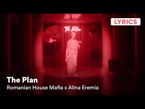 Romanian House Mafia x Alina Eremia - The Plan (Lyrics)