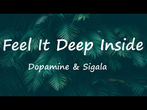Dopamine & Sigala - Feel It Deep Inside (Lyrics Video)