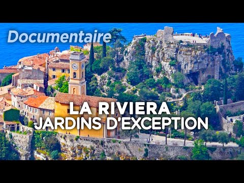 Jardins d’exception sur la Riviera - Voyage & Découverte - Documentaire complet