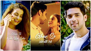 Ghar Se Nikalte Hi fullscreen whatsapp status | Armaan Malik Song | Ghar Se Nikalte Hi Status | Love