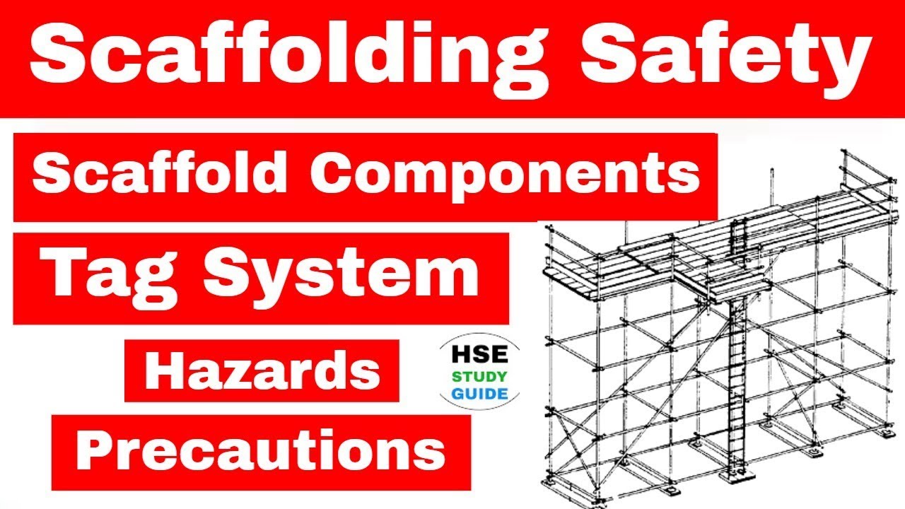 Scaffolding Safety | Scaffolding Components | Hazards and Precautions of Scaffold | Scaffolding Tag
