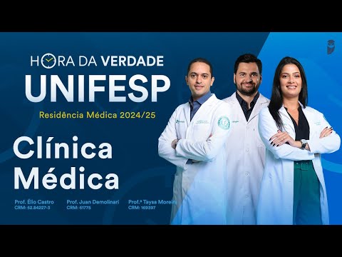 Hora da Verdade Clínica Médica UNIFESP Residência Médica 2024/25