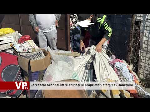 Bereasca: Scandal între chiriaşi şi proprietar, sfârşit cu sancţiuni